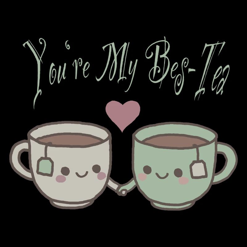 You’re My Bes-Tea – Thé sucré Jeu de mots