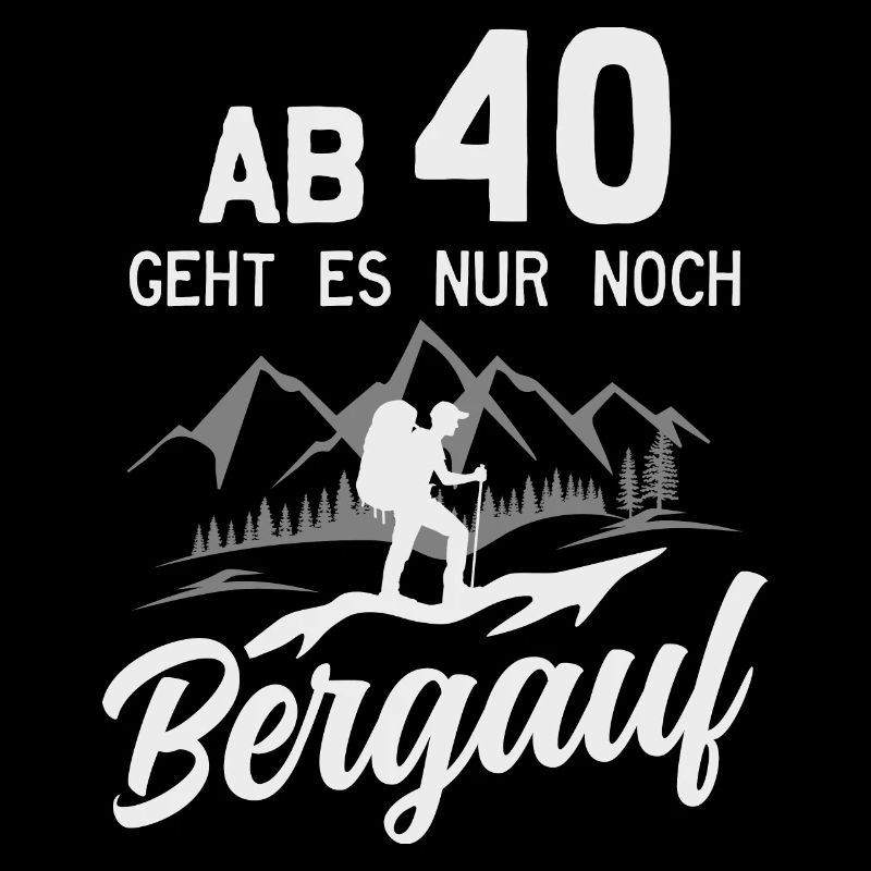 40. Geburtstag Bergsteiger Wanderer Berge Wandern