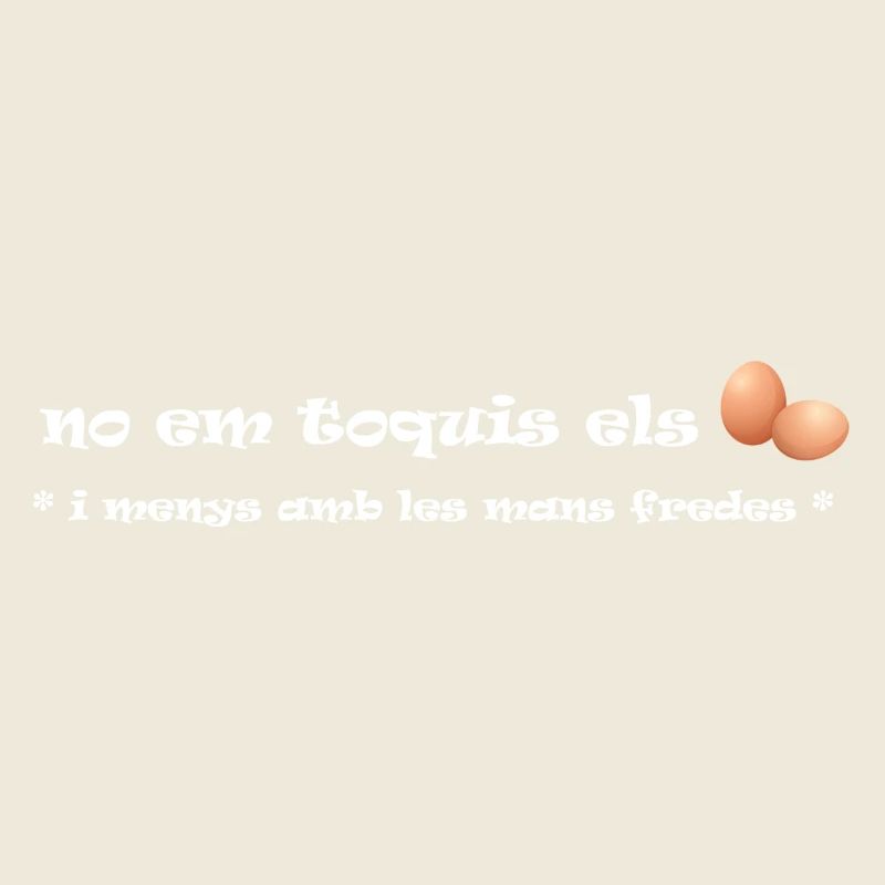 No em toquis els ous