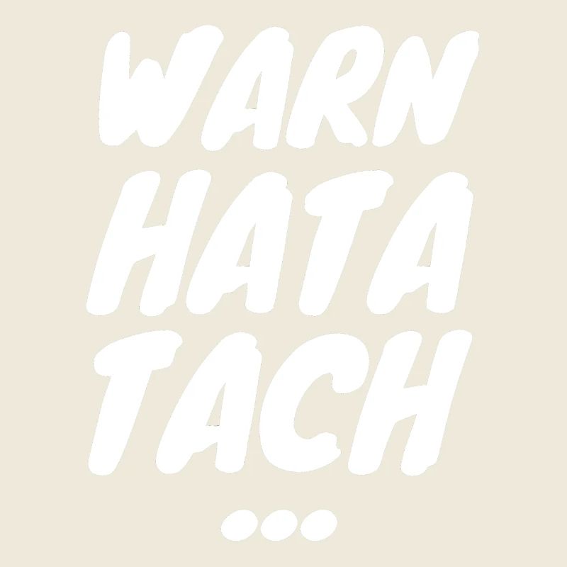 Warn hata Tach Shirt – Lustiger Arbeitsspruch