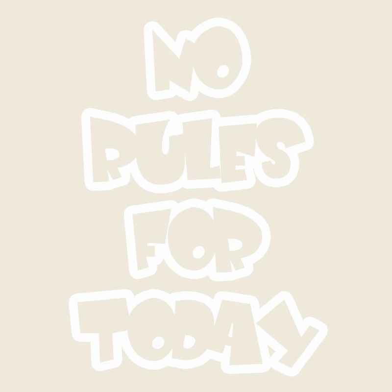 Cooler Spruch - Keine Regeln - No Rules For Today