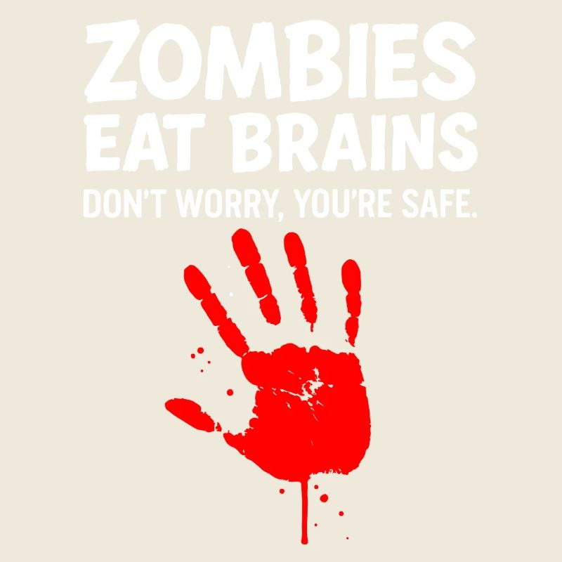 Les zombies mangent la cervelle - Ne vous inquiétez pas, vous êtes en sécurité.