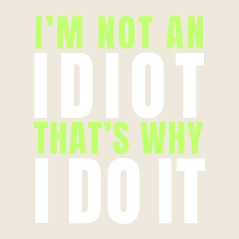 Ich bin kein Idiot