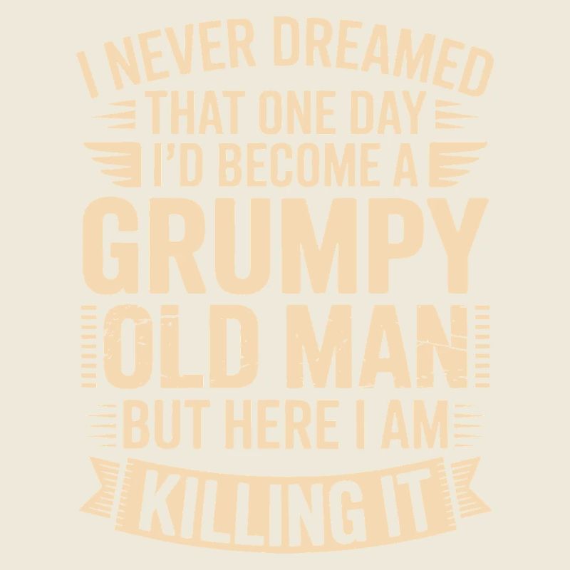 Grumpy Old Man Killing It