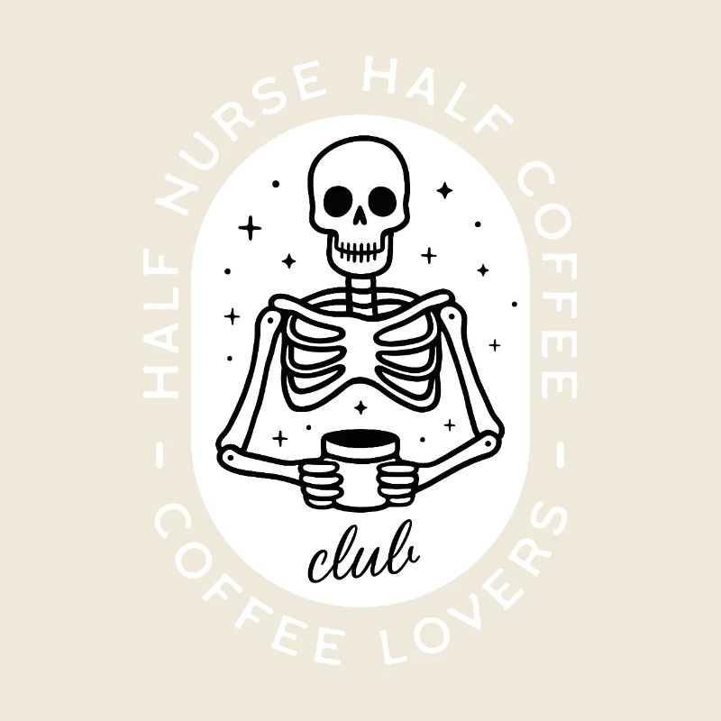 Nurse coffee nursing dark humor skeleton