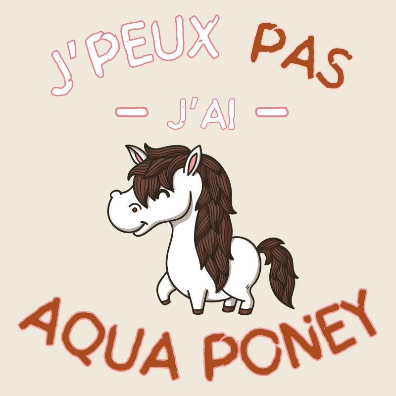 J Peux Pas J Ai Aqua Poney