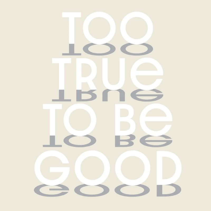Trop Vrai pour Être Bon Conception Typographique - blanc