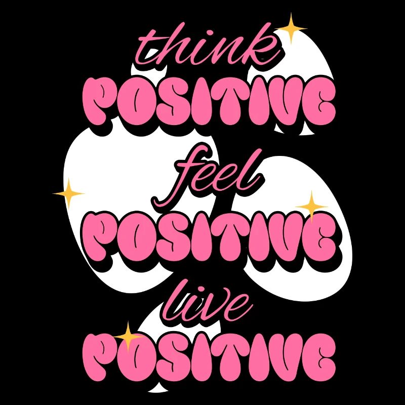 Think Positive Feel Live Positive Affirmations