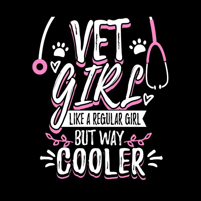 Vet Girl - Saying for Veterinary Assistant