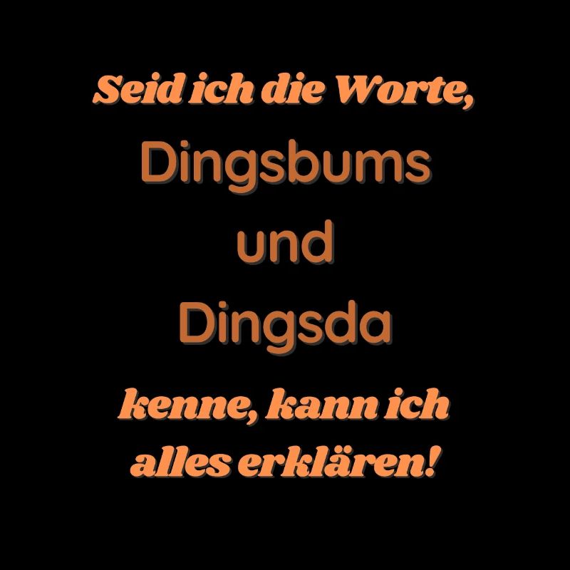 Die Worte Dingsbums und Dingsda