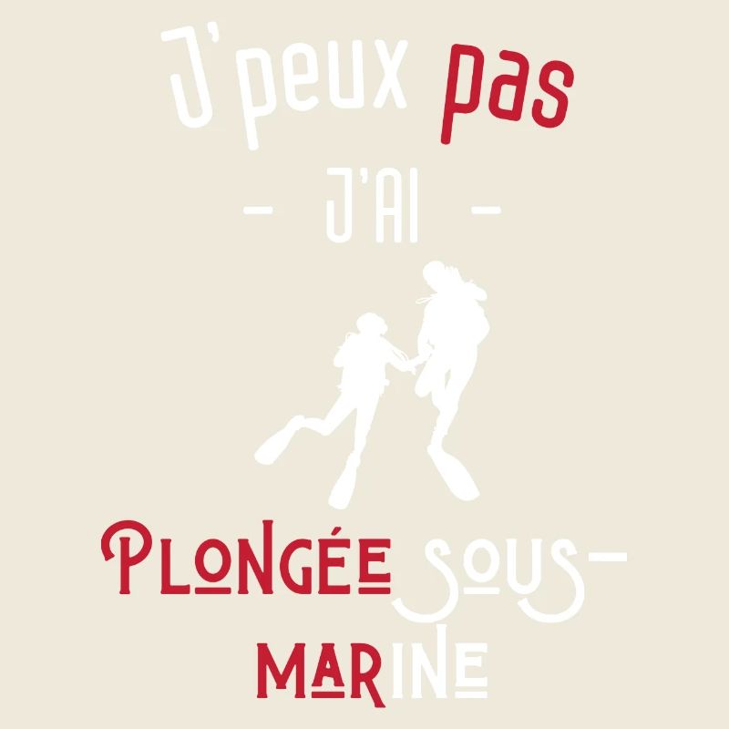 j'peux pas j'ai plongée sous-marine
