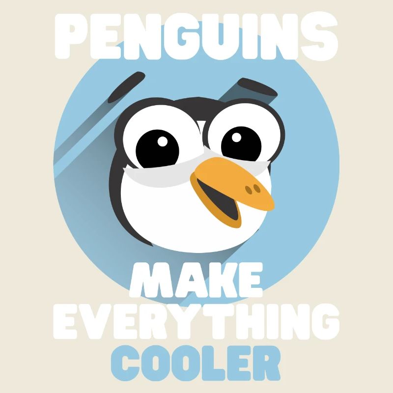 Penguins Saying Penguins Make Everything Cooler