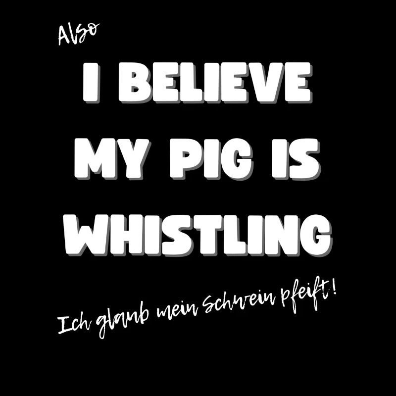 Ich glaube mein Schwein pfeift.