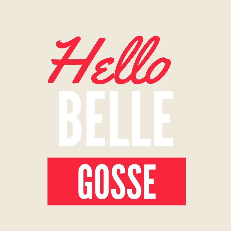 Hello BELLE GOSSE