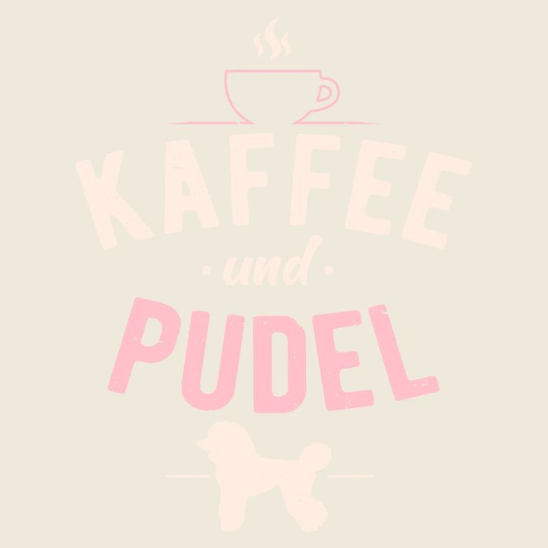 Kaffee und Pudel Hunde Spruch