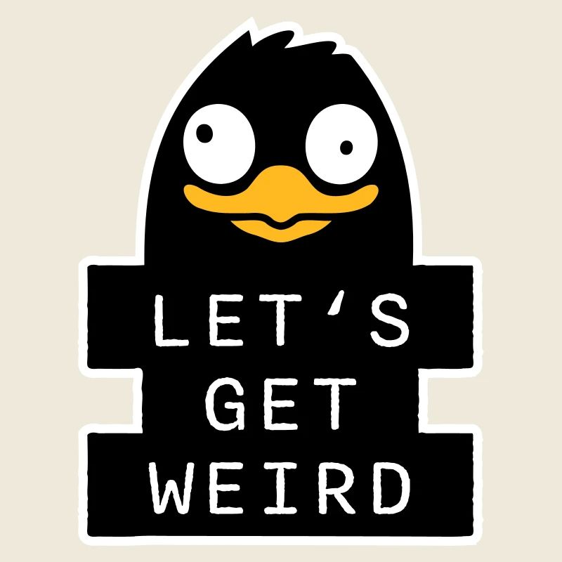 Let's Get Weird Penguin Weird Bird Crazy