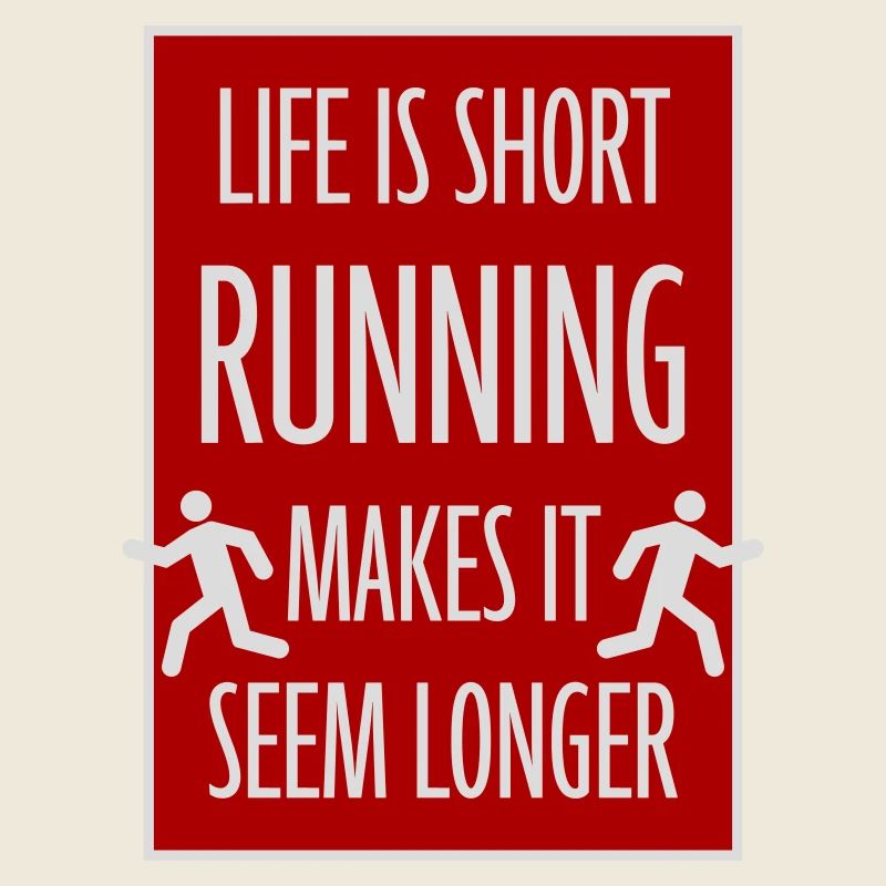 Life Is Short Running Makes It Seem Longer Funny