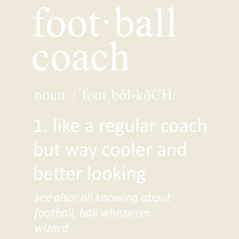 Football Coach Definition Funny Typography Art