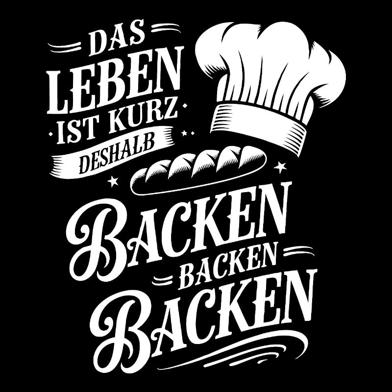Das Leben ist kurz - deshalb backen backen backen