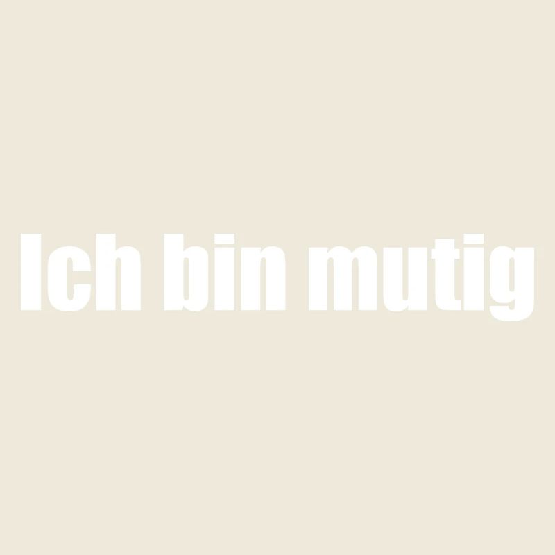 Ich bin mutig