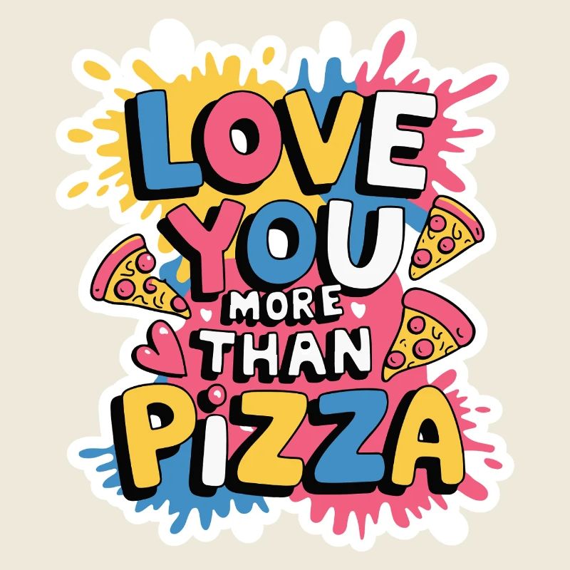 Je t'aime plus que la pizza 2025,valentine's day