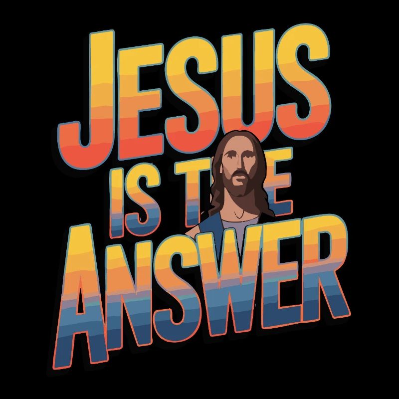 Jesus is the answer - Jesus ist die Antwort