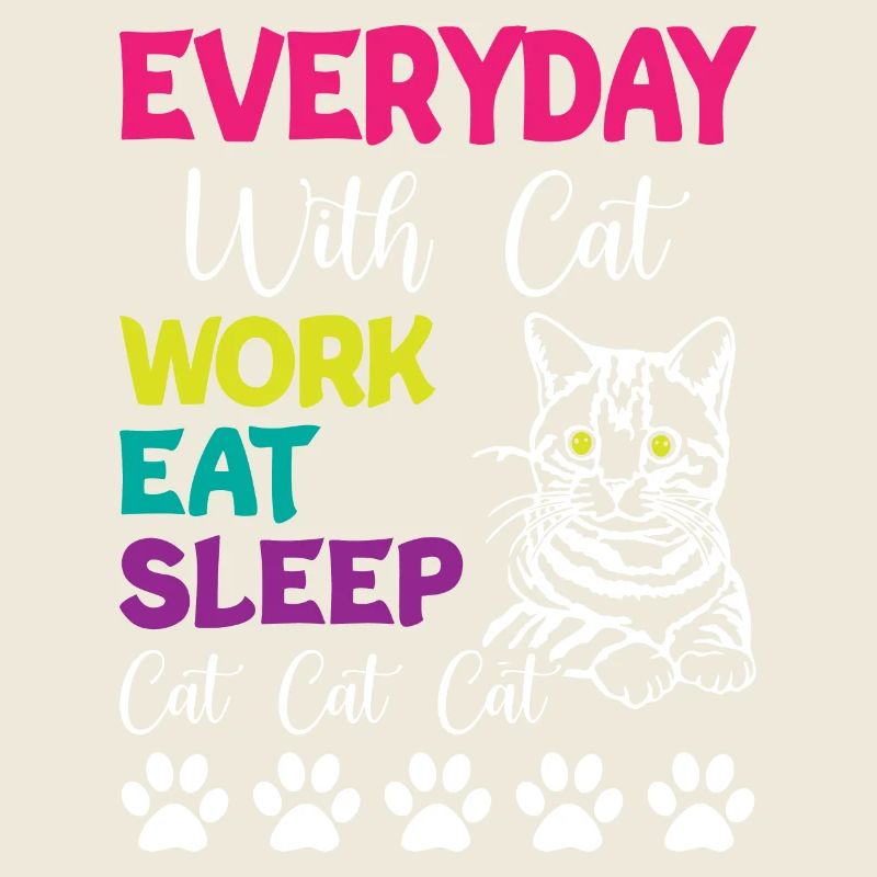 Tous les jours, c’est Chats Travail Manger Dormir Chat Chat Chat