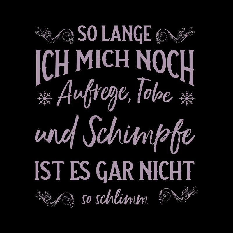 Solange ich tobe und schimpfe lebe ich noch