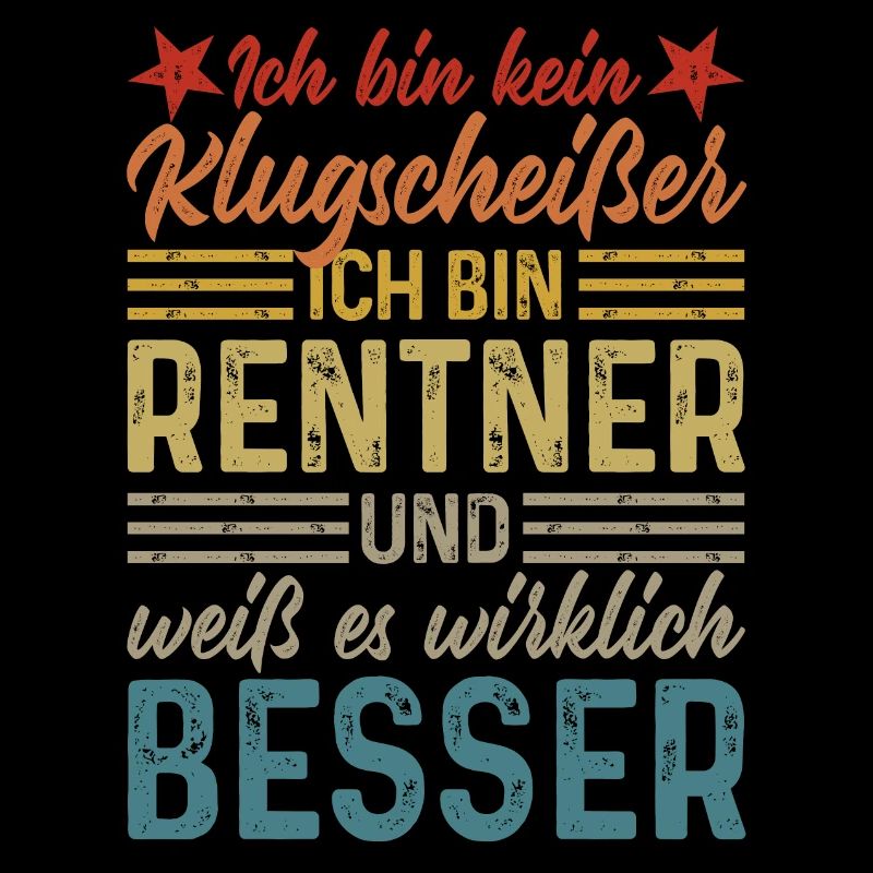 Rente Spruch Klugscheißer lustige Sprüche Rentner