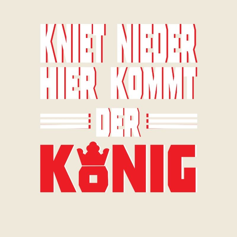 Funny saying Here comes the king gift idea
