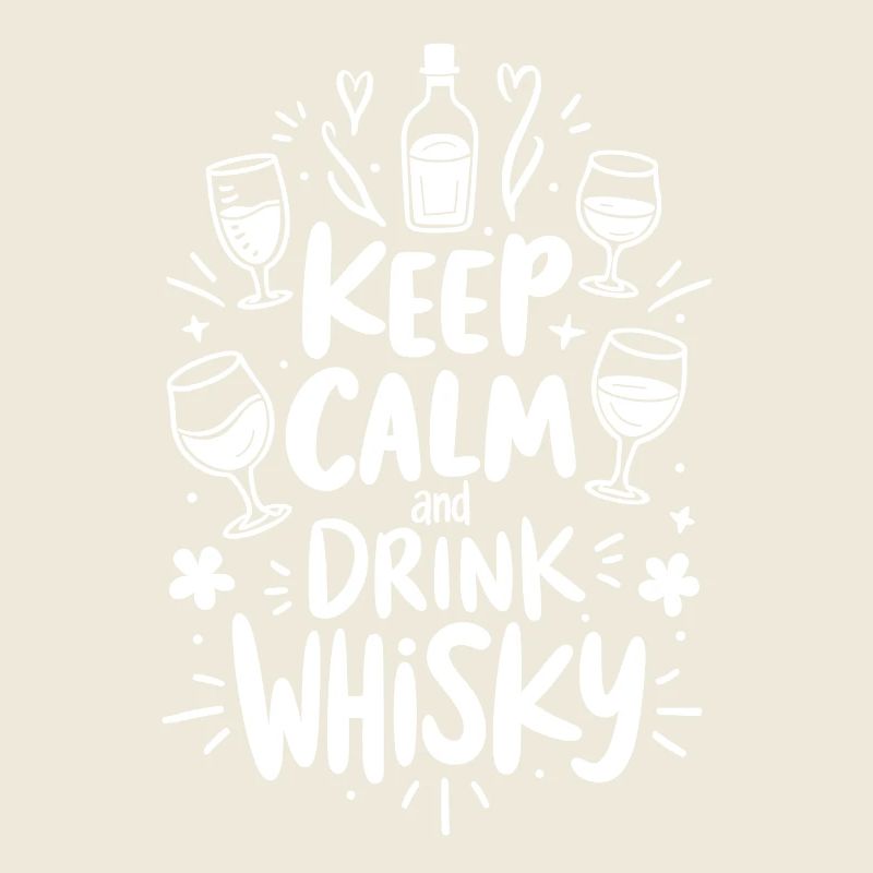 KEEP CALM AND DRINK WHISKY, WHISKEY