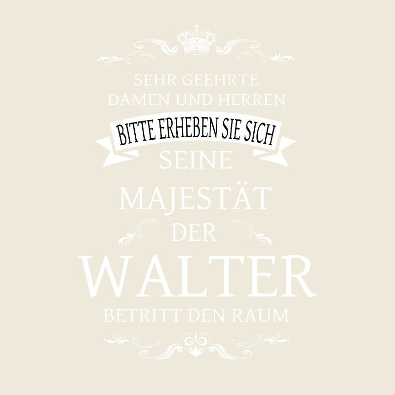 Sa Majesté Walter entre dans la pièce