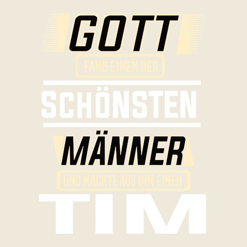 Tim der schönste Mann von Gott geformt Design