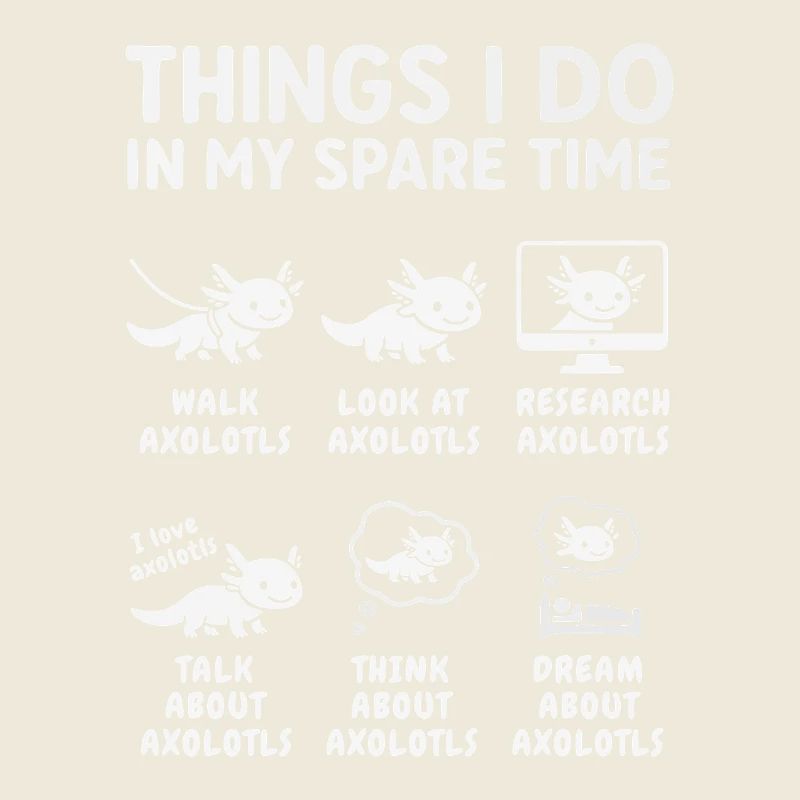 Funny Axolotl Hobby Saying Leisure Time
