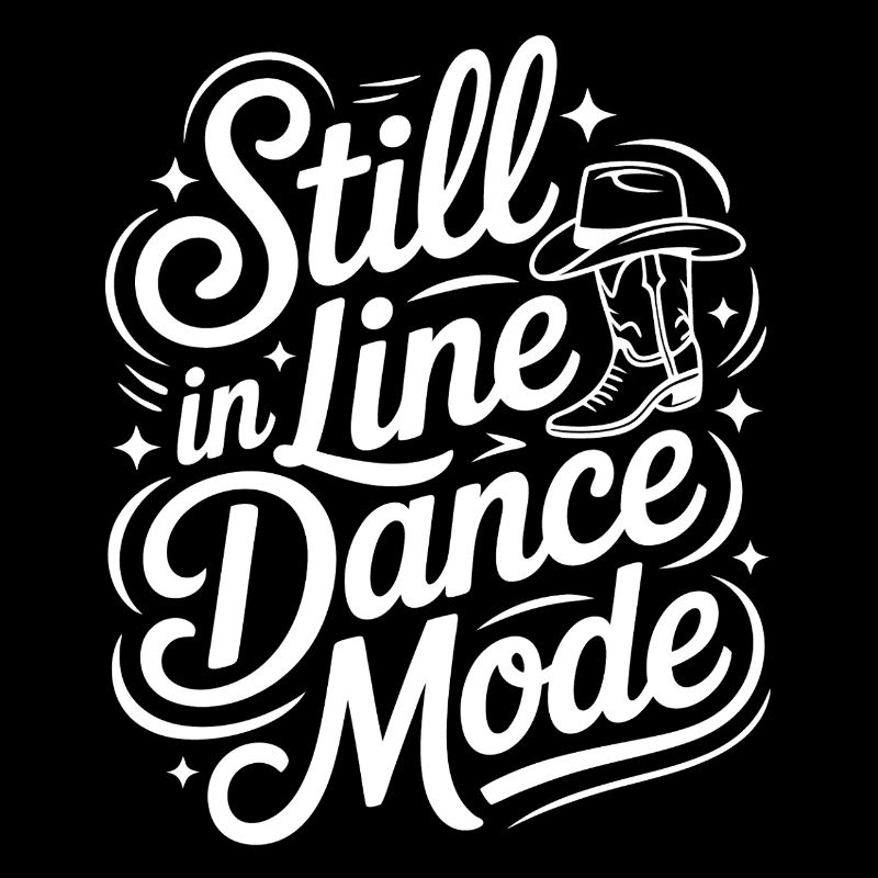 Always in Line Dance Mode LInedance Design
