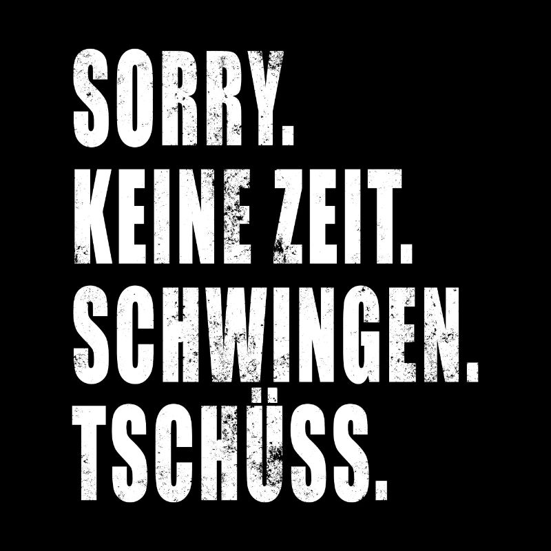 Sorry Keine Zeit Schwingen Tschüss
