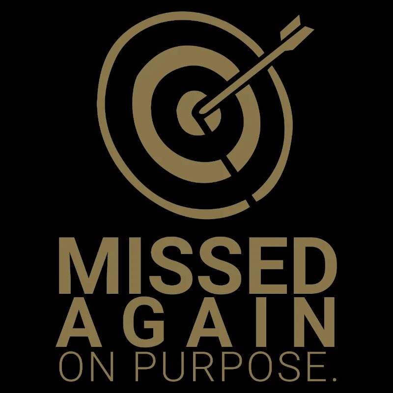 Missed again - on purpose