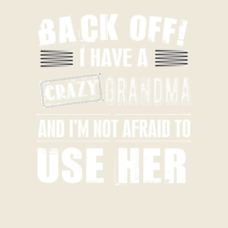 Back Off Crazy Grandma Afraid To Use Her