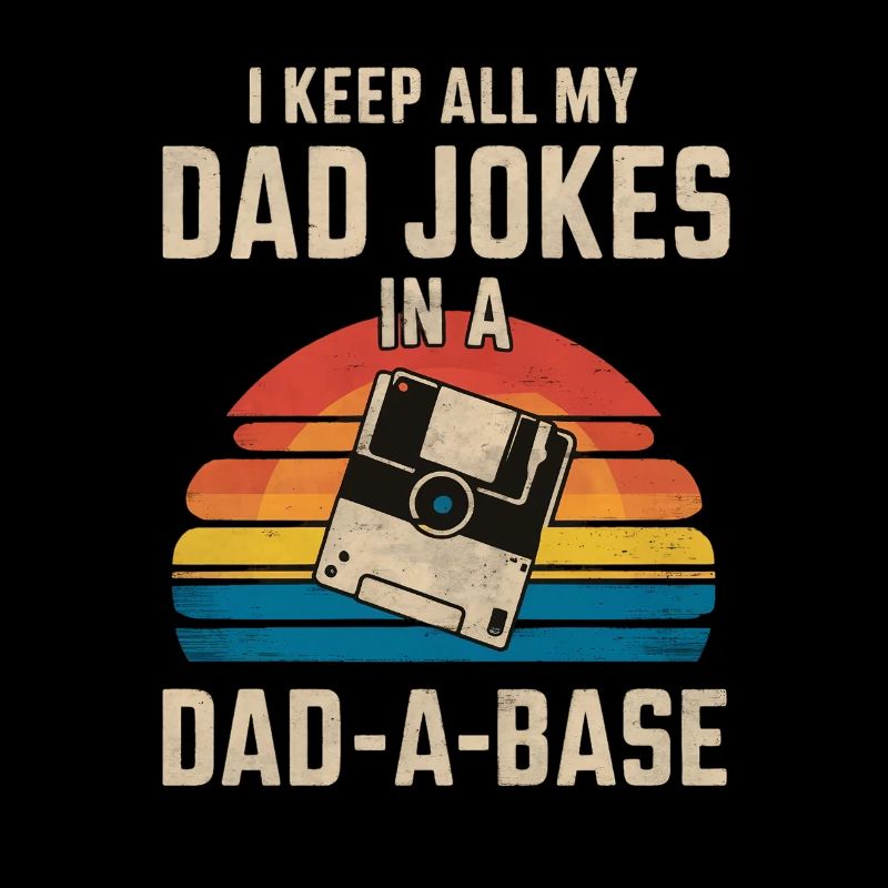 Je garde toutes mes blagues de père dans un père de père