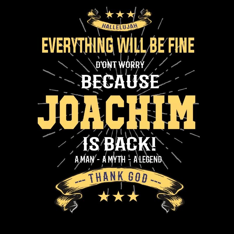 Everything will be fine Joachim Is back