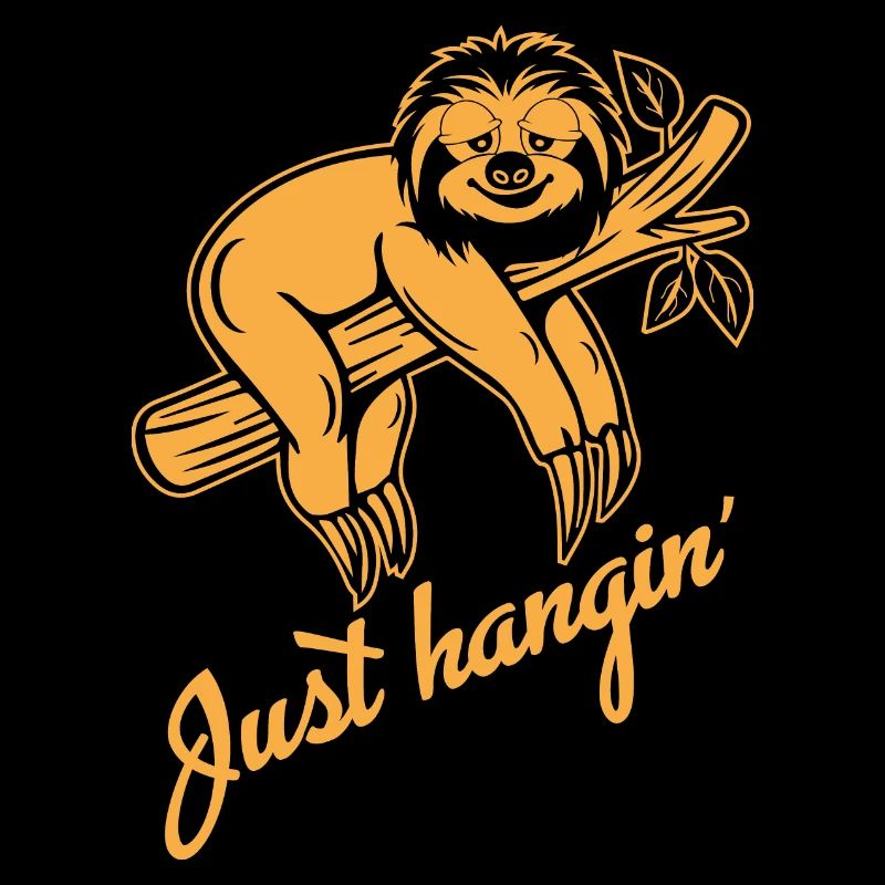 Sloth - Funny Saying - Just hanging