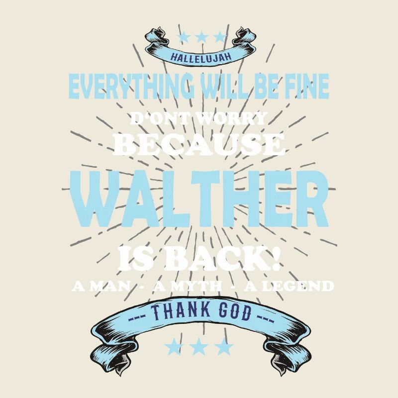 Everything will be fine Walther Is back