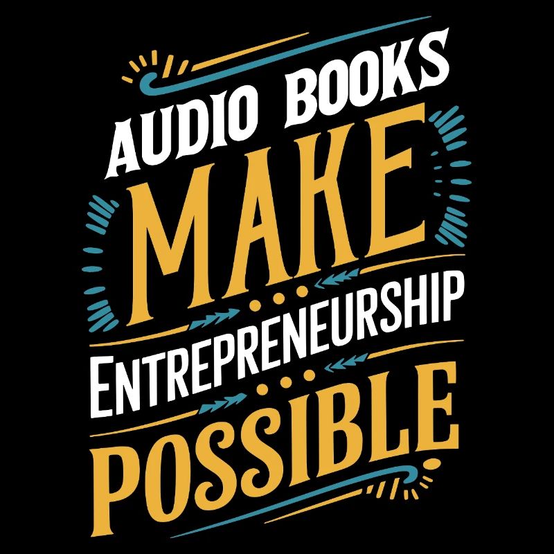 Audio Books Make Entrepreneurship Possible