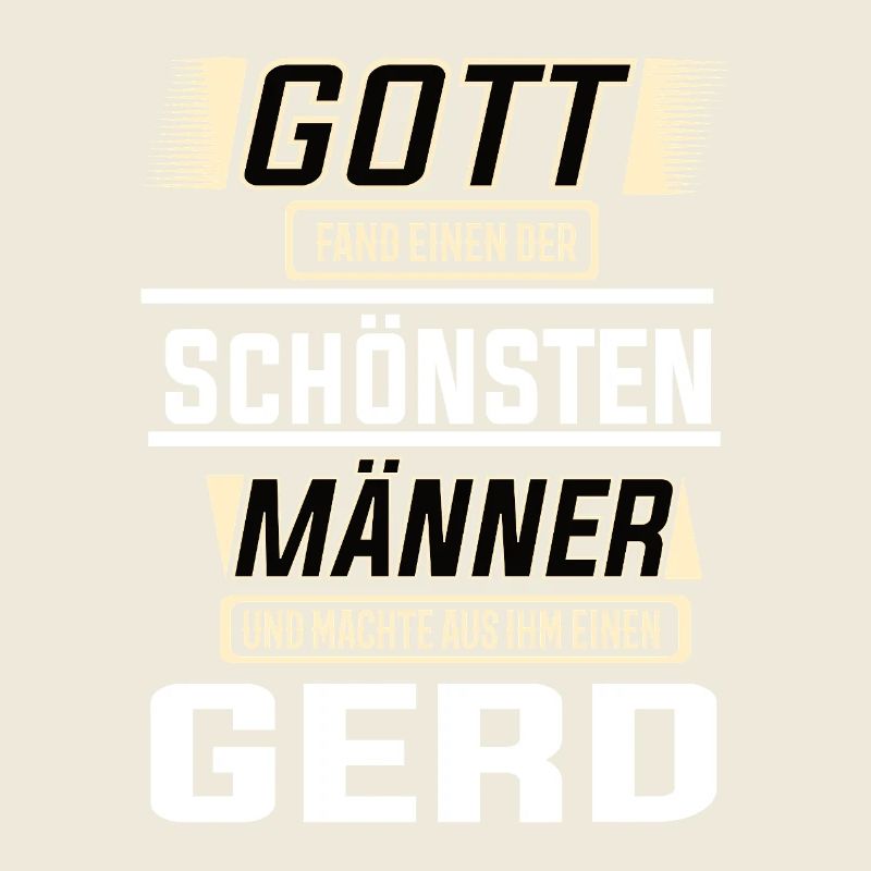 Gerd der schönste Mann von Gott geformt Design