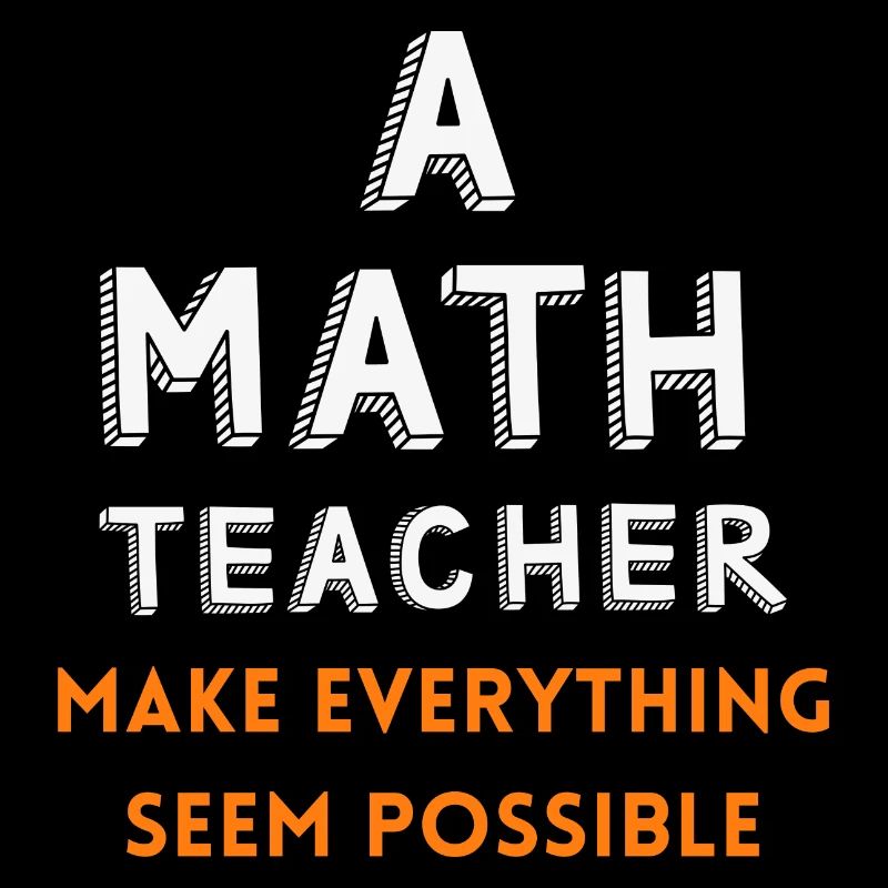 Funny Math Teacher Quote Joke | Mathematician