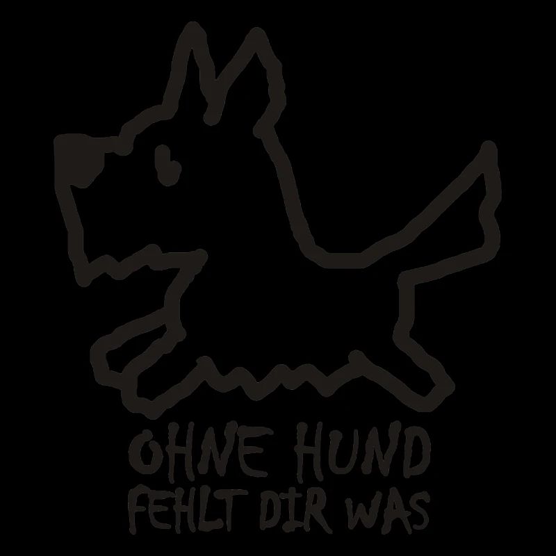 Vom Grafik Designer-- Ohne Hund fehlt dir was.