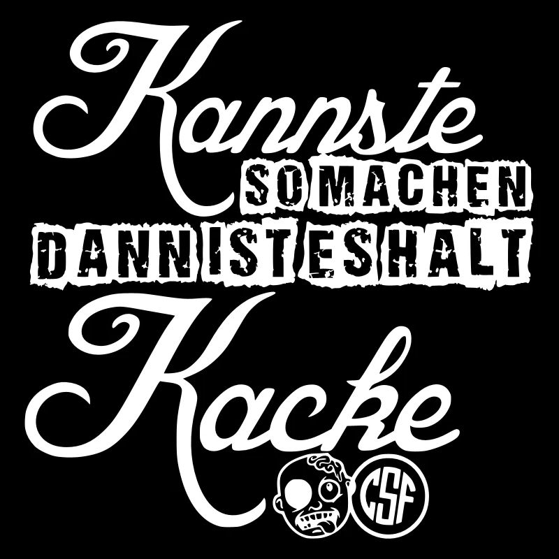 Kannste so machen dann ist es halt Kacke