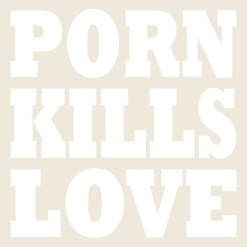 Porn kills love