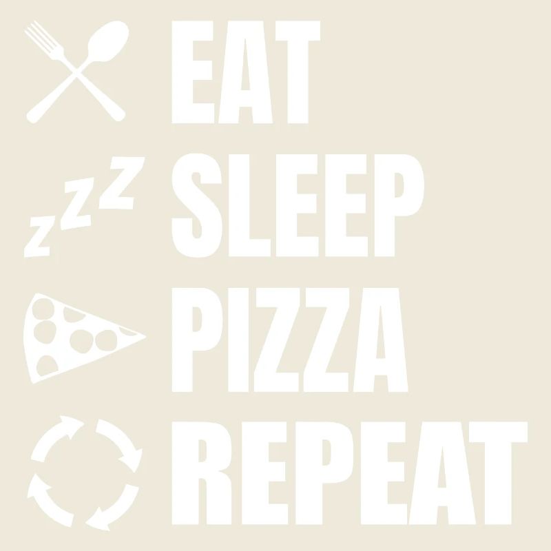 Essen Schlafen Pizza Wiederholen
