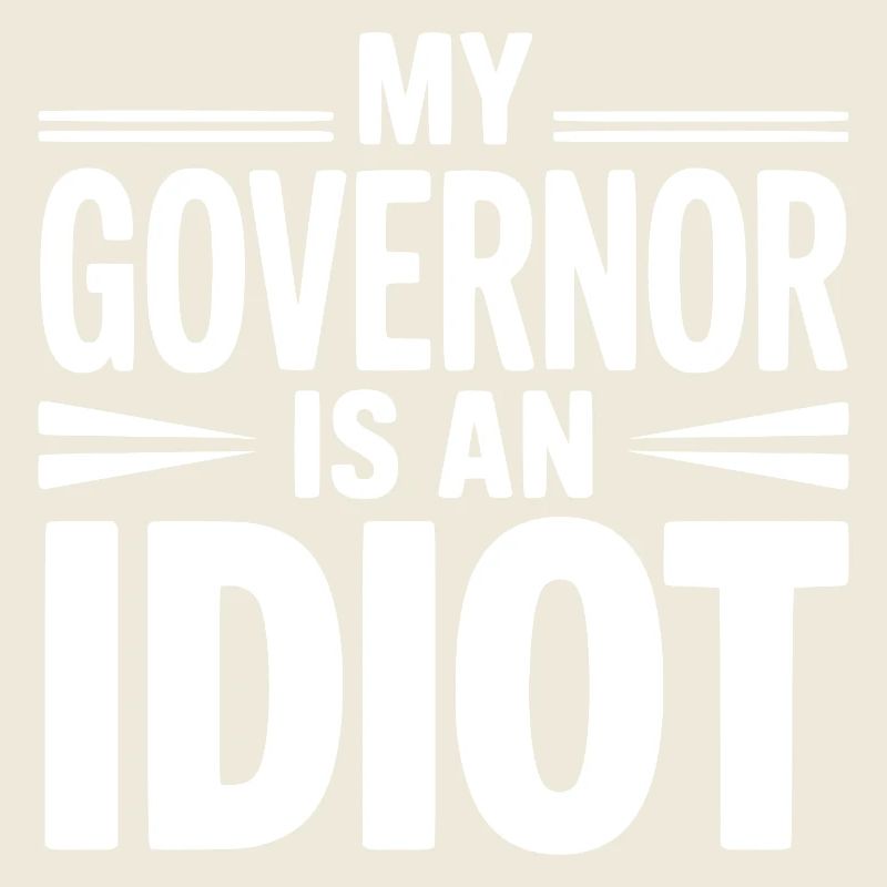Mon gouverneur est un idiot